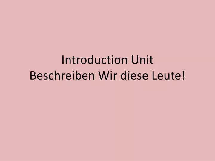 introduction unit beschreiben wir diese leute