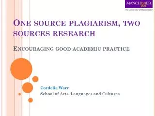 One source plagiarism, two sources research Encouraging good academic practice