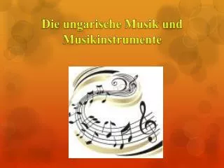 Die ungarische Musik und Musikinstrumente