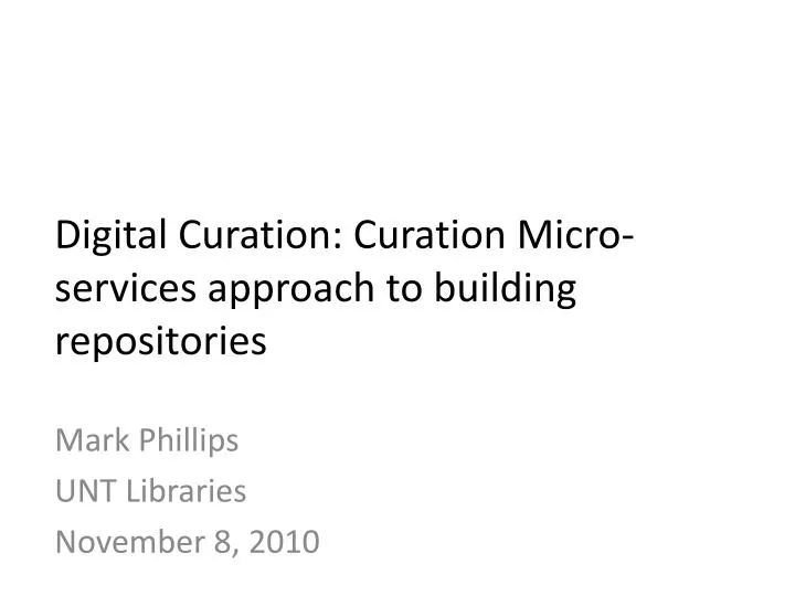 digital curation curation micro services approach to building repositories