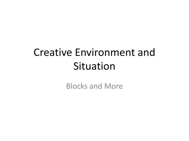 creative environment and situation