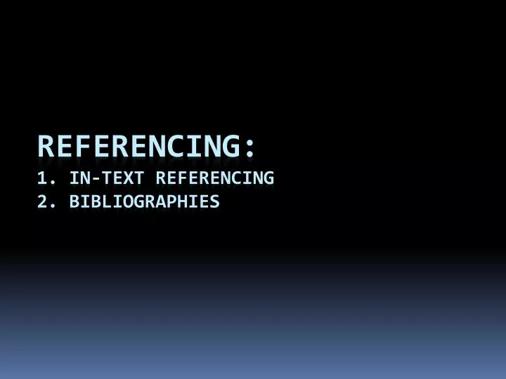 referencing 1 in text referencing 2 bibliographies