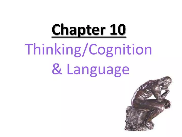 chapter 10 thinking cognition language