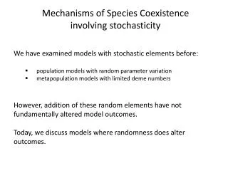 Mechanisms of Species Coexistence involving stochasticity