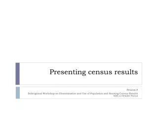 Presenting census results
