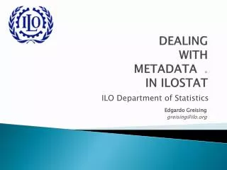 DEALING WITH METADATA . IN ILOSTAT