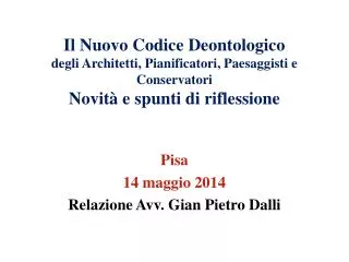 Pisa 14 maggio 2014 Relazione Avv. Gian Pietro Dalli