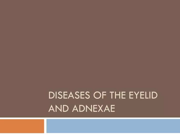 diseases of the eyelid and adnexae