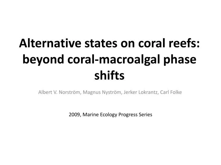 alternative states on coral reefs beyond coral macroalgal phase shifts