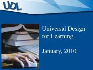 Universal Design for Learning January, 2010