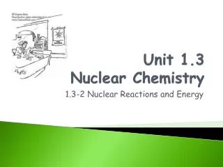 Unit 1.3 Nuclear Chemistry