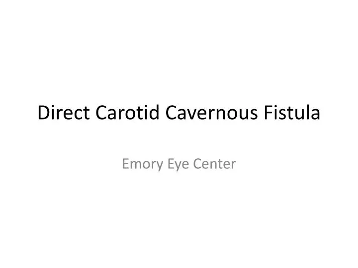 direct carotid cavernous fistula