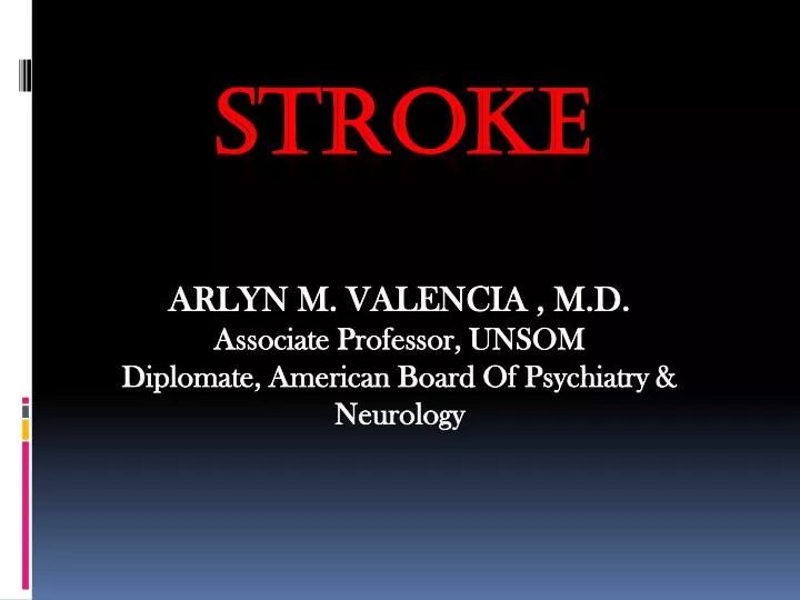 arlyn m valencia m d associate professor unsom diplomate american board of psychiatry neurology