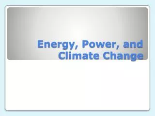 Energy, Power, and Climate Change