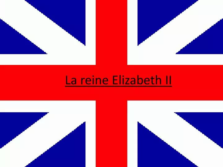 la reine elizabeth ii