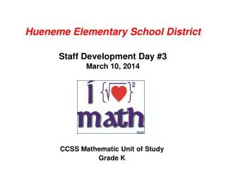 Hueneme Elementary School District Staff Development Day #3 March 10, 2014