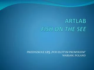 ARTLAB FISH ON THE SEE