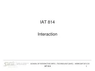 IAT 814 Interaction