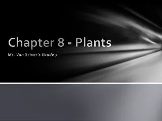 Chapter 8 - Plants