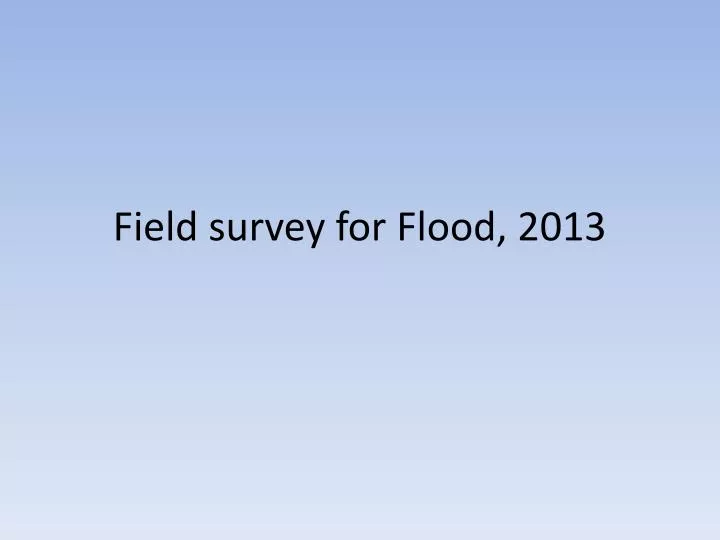 field survey for flood 2013