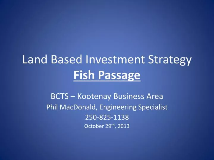 land based investment strategy fish passage