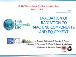 EVALUATION OF RADIATION TO MACHINE COMPONENTS AND EQUIPMENT