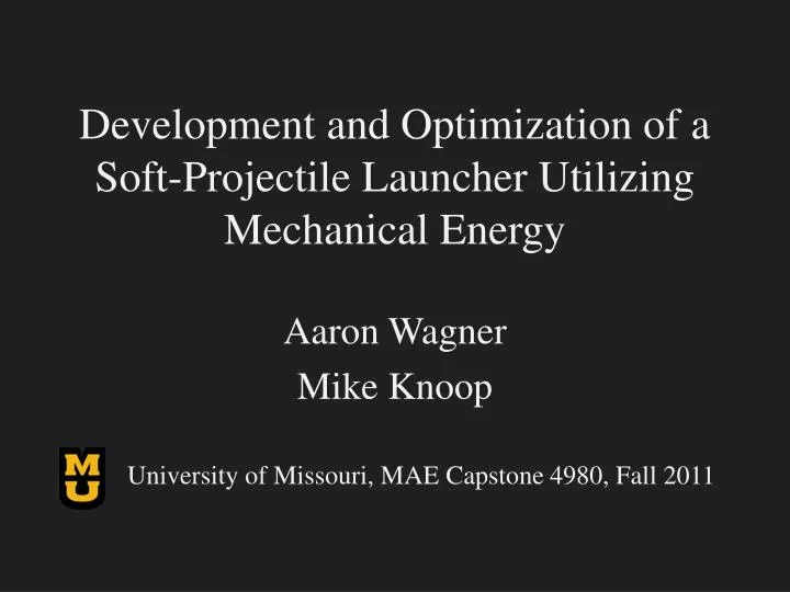 development and optimization of a soft projectile launcher utilizing mechanical energy