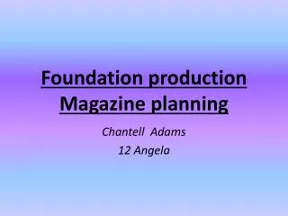 Foundation production Magazine planning