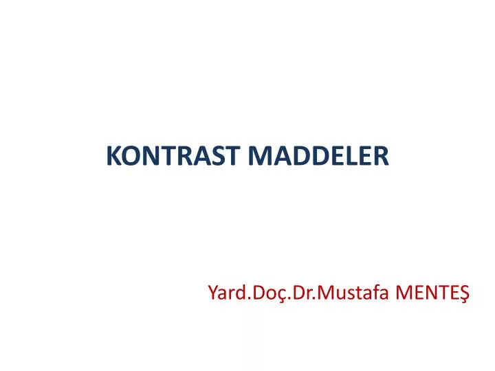 kontrast maddeler