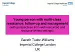 Gareth Tudor-Williams Imperial College London UK - slide 1