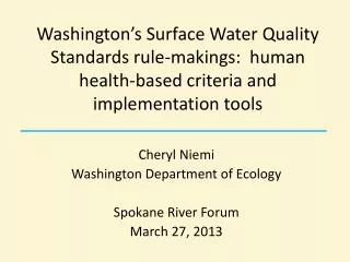Cheryl Niemi Washington Department of Ecology Spokane River Forum March 27, 2013
