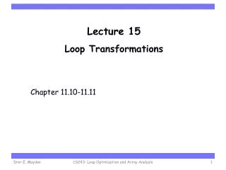 Lecture 15 Loop Transformations