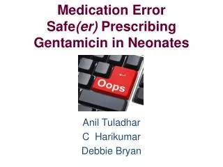 Medication Error Safe ( er ) Prescribing Gentamicin in Neonates