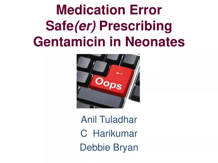 medication error safe er prescribing gentamicin in neonates