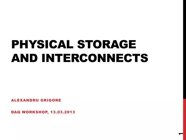 physical storage and interconnects