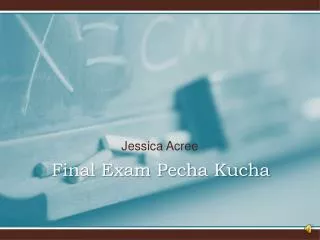 Final Exam Pecha Kucha