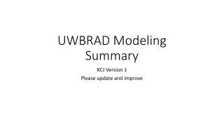 UWBRAD Modeling Summary