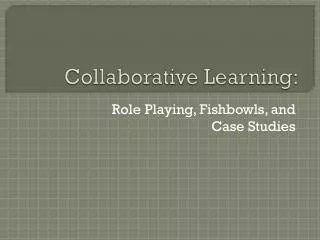 Collaborative Learning: