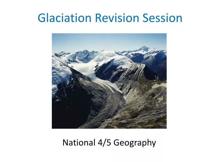 glaciation revision session
