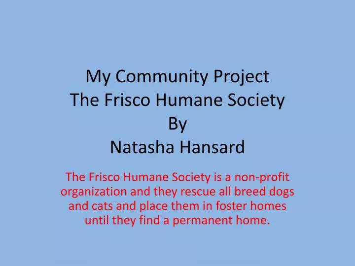my community project the frisco humane society by natasha hansard