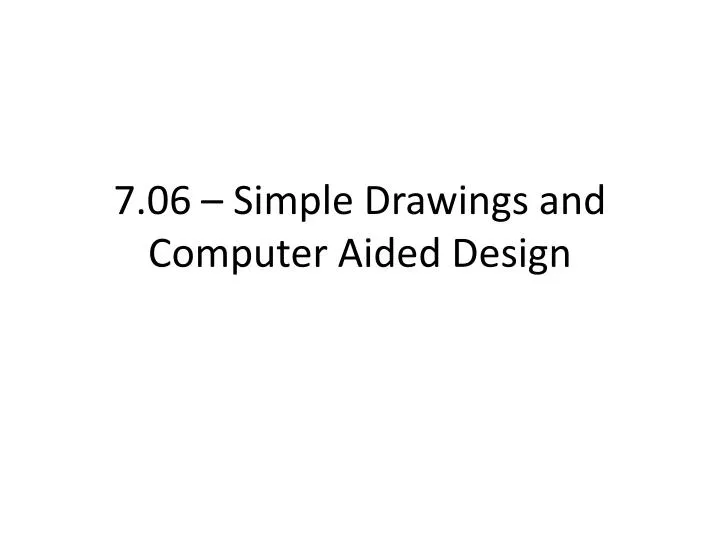 7 06 simple drawings and computer aided design