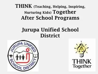 THINK (Teaching, Helping, Inspiring, Nurturing Kids) Together After School Programs