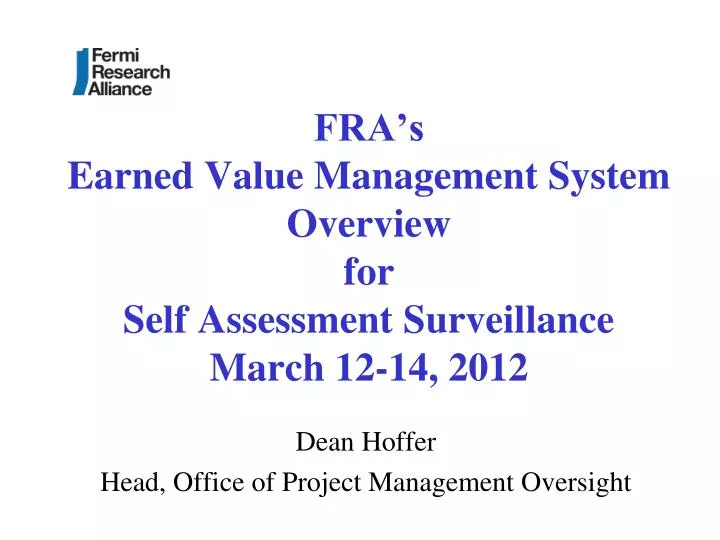 fra s earned value management system overview for self assessment surveillance march 12 14 2012