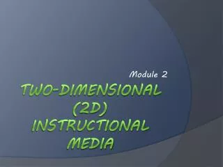 Two-Dimensional (2d) Instructional Media