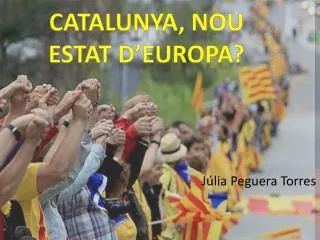 Catalunya, nou estat d’Europa ?