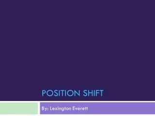 Position Shift