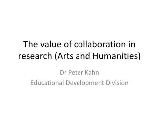 The value of collaboration in research (Arts and Humanities)