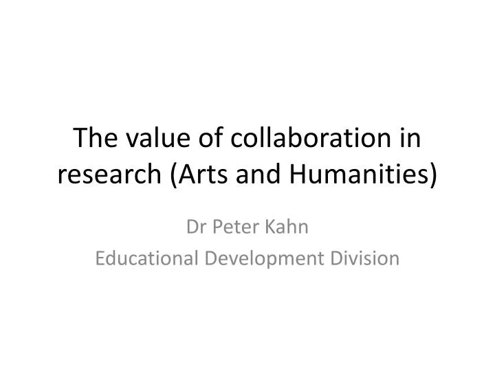 the value of collaboration in research arts and humanities