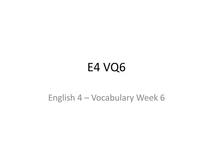 e4 vq6