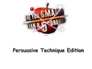 Persuasive Technique Edition